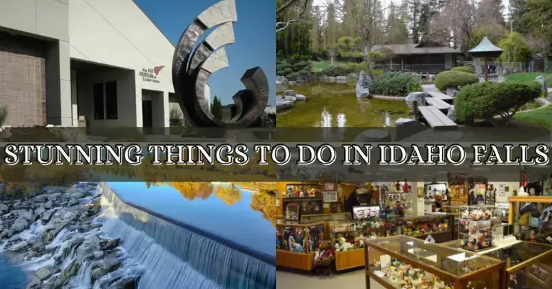 Best Things To Do In Idaho Falls