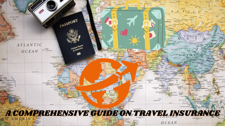 A Comprehensive Guide on Travel Insurance