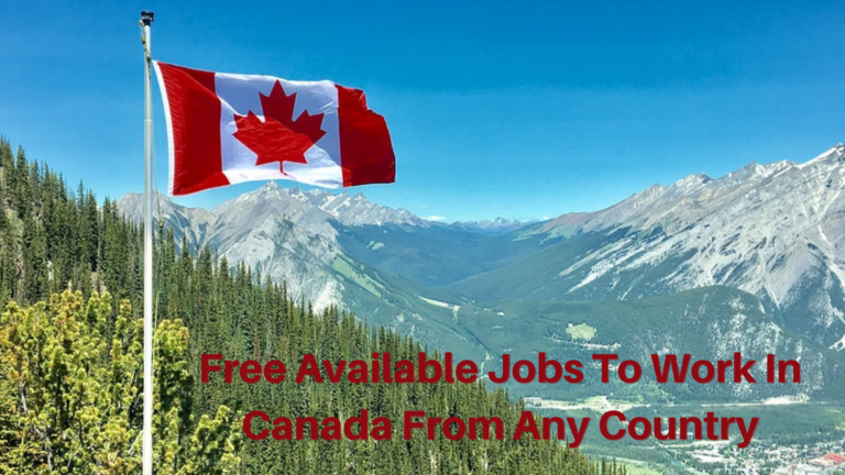 10 Free Available Jobs To Work In Canada From Any Country