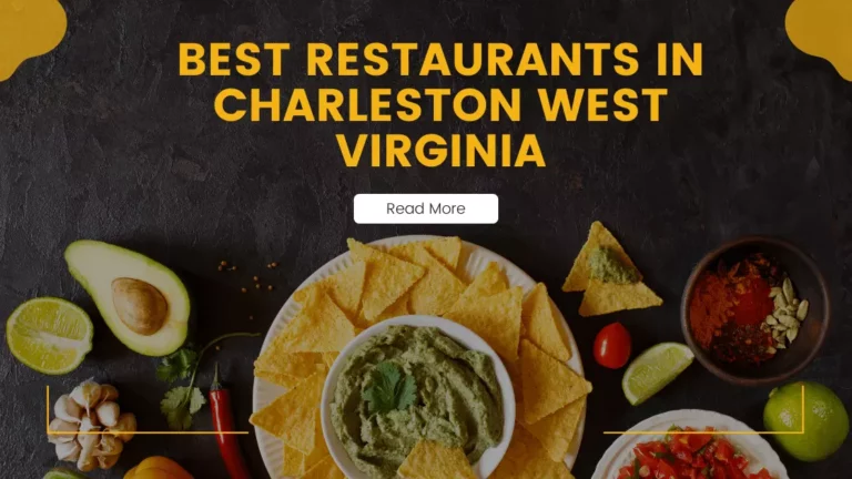 Discover 22 Best Restaurants in Charleston West Virginia