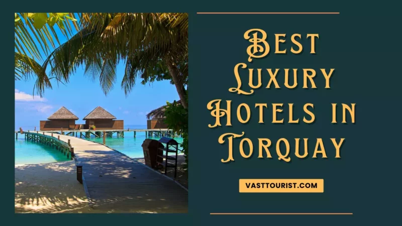 Best Luxury Hotels in Torquay