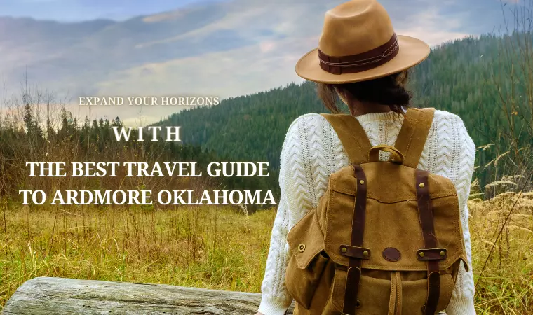 The Best Travel Guide to Ardmore Oklahoma