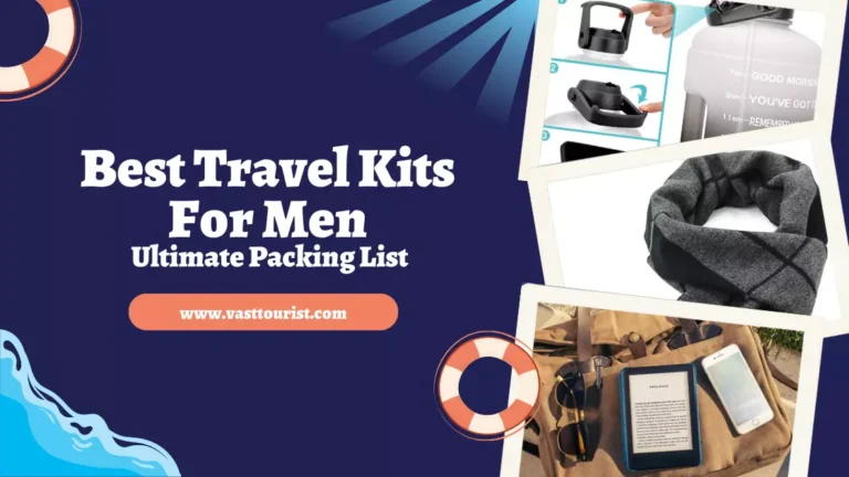 Top 10 Best Travel Kits For Men: The Ultimate Packing List