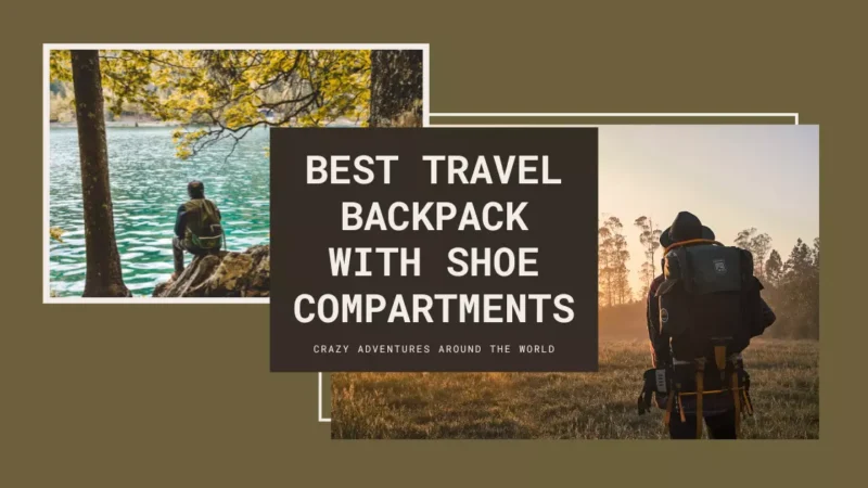 Best Travel Backpack With Shoe Compartments