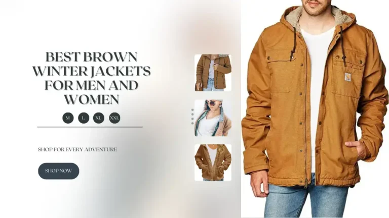 10 Best Brown Winter Jackets for Men and Women: A Roundup of the Season’s Hottest Styles