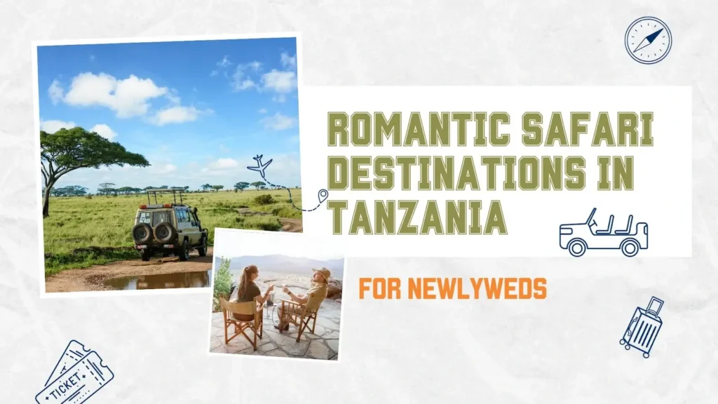 Romantic Safari Destinations in Tanzania for Newlyweds